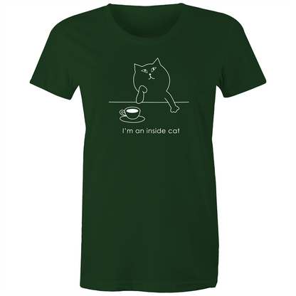 I'm An Inside Cat - Women's T-shirt Forest Green Womens T-shirt animal Funny Womens