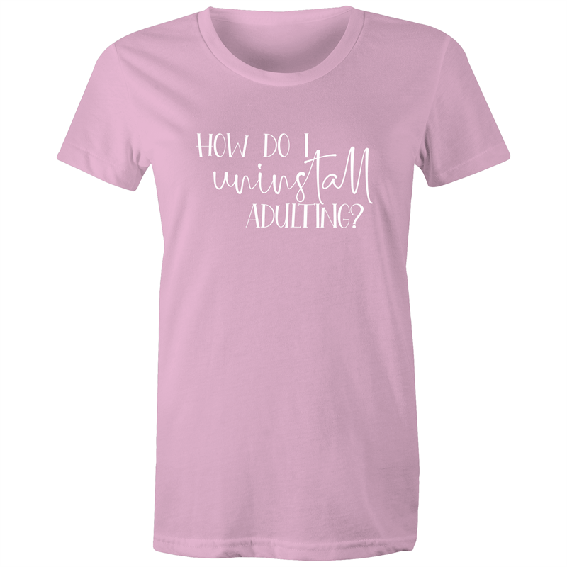 Uninstall Adulting - Women's T-shirt Pink Womens T-shirt Womens