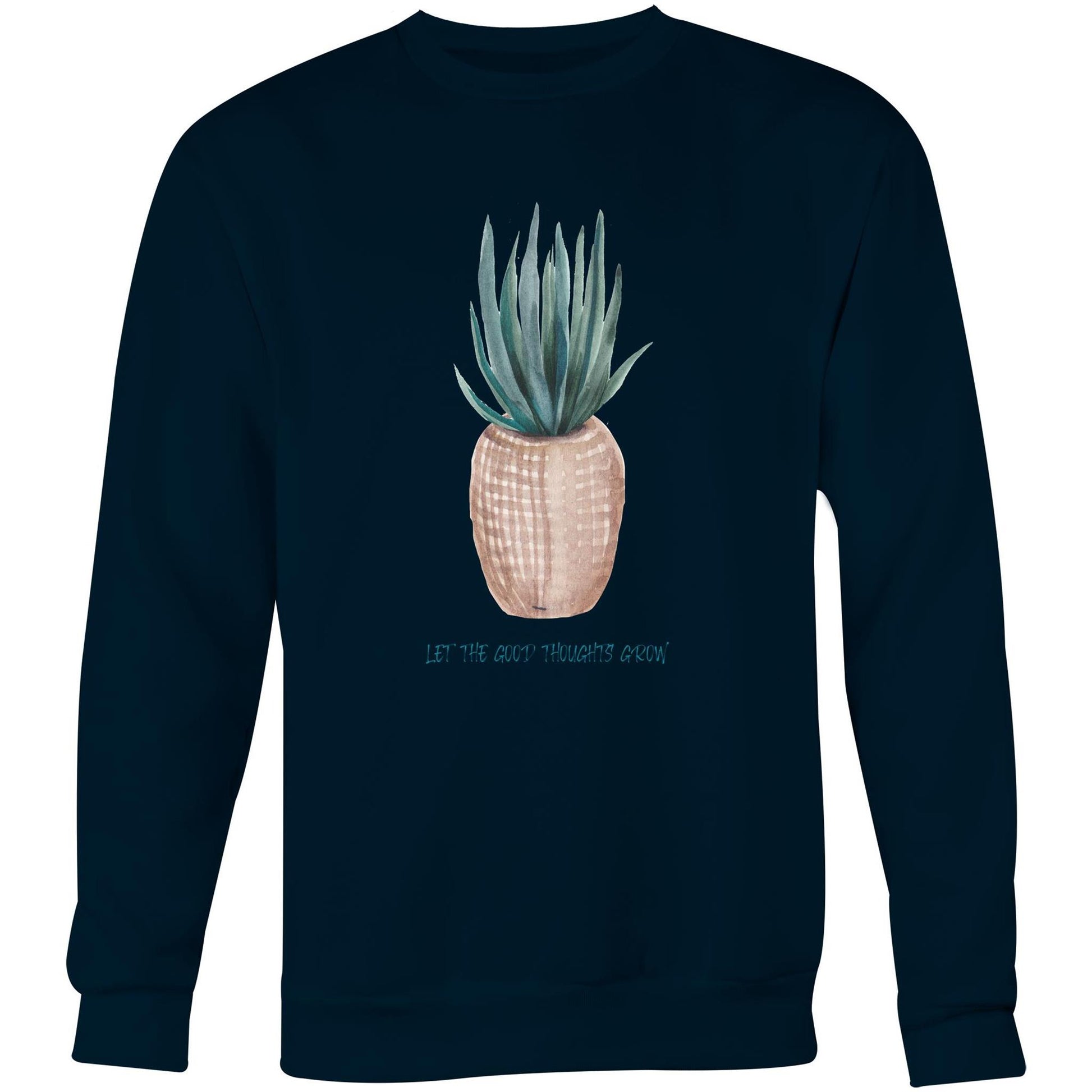 Let The Good Thoughts Grow - Crew Sweatshirt Navy Sweatshirt Mens Plants Womens