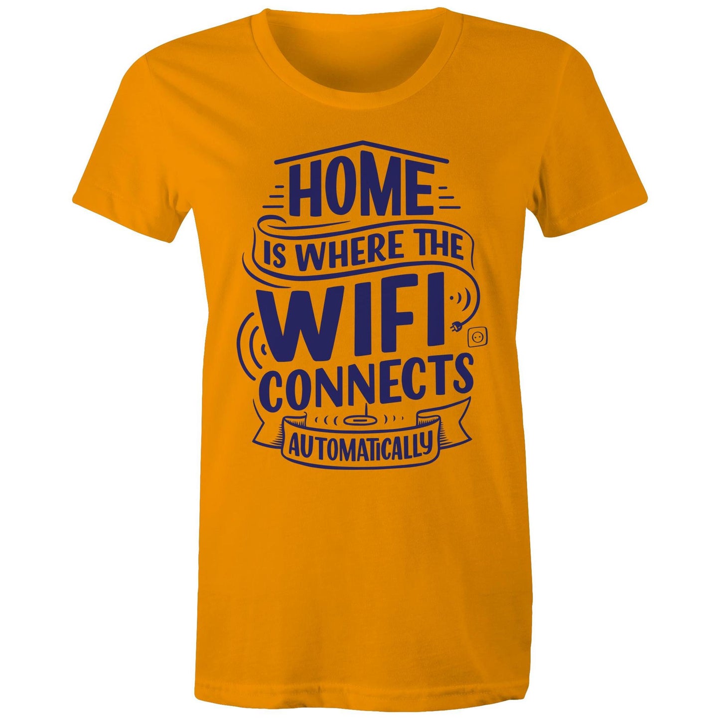 Home Is Where The WIFI Connects Automatically - Womens T-shirt Orange Womens T-shirt Tech