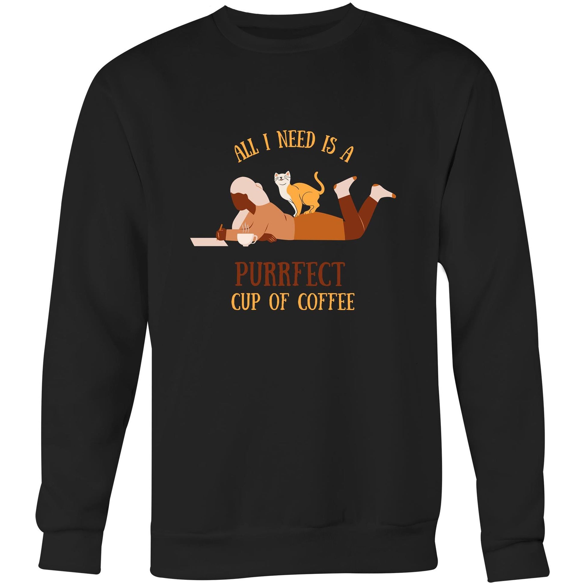 All I Need Is A Purrfect Cup Of Coffee - Crew Sweatshirt Black Sweatshirt animal Coffee