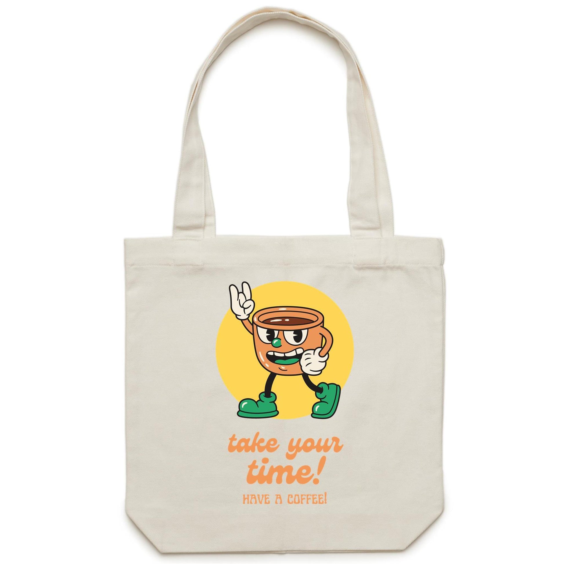 Take Your Time, Have A Coffee - Canvas Tote Bag Cream One Size Tote Bag Coffee