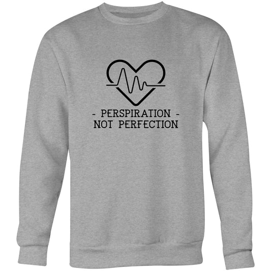 Perspiration Not Perfection - Crew Sweatshirt Grey Marle Sweatshirt Mens Womens