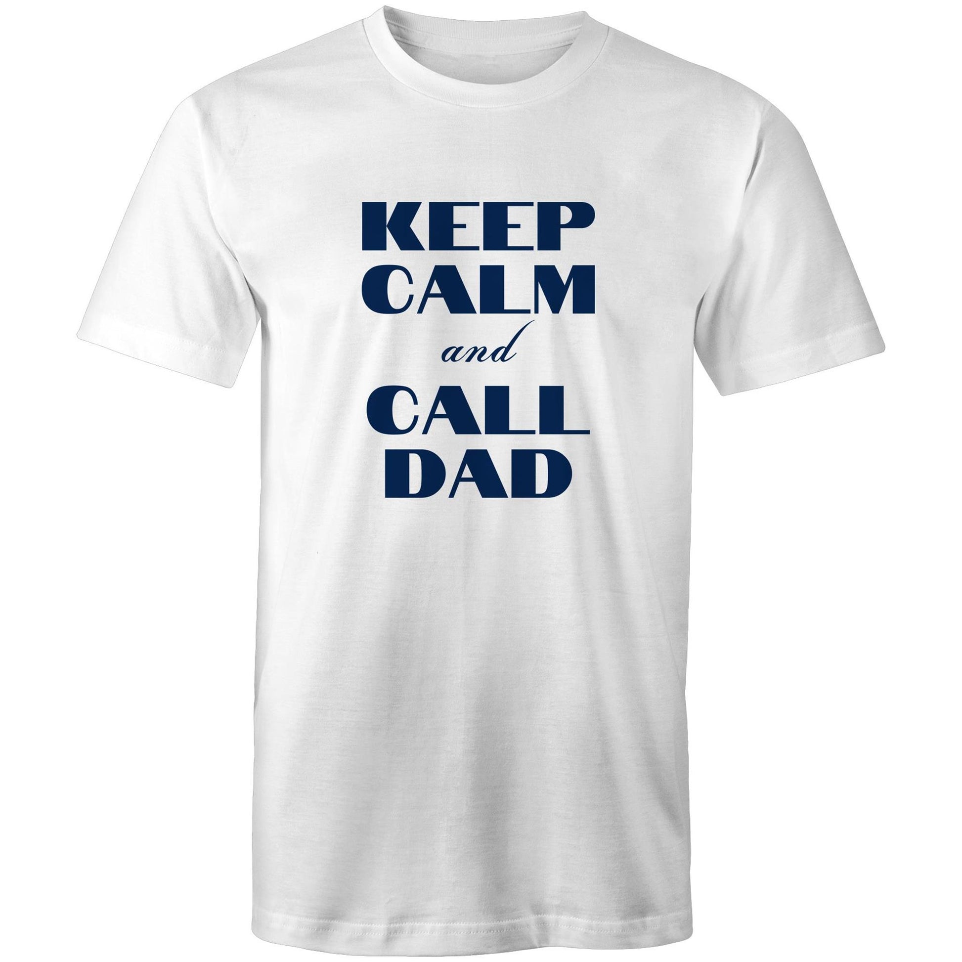 Keep Calm And Call Dad - Mens T-Shirt White Mens T-shirt Dad