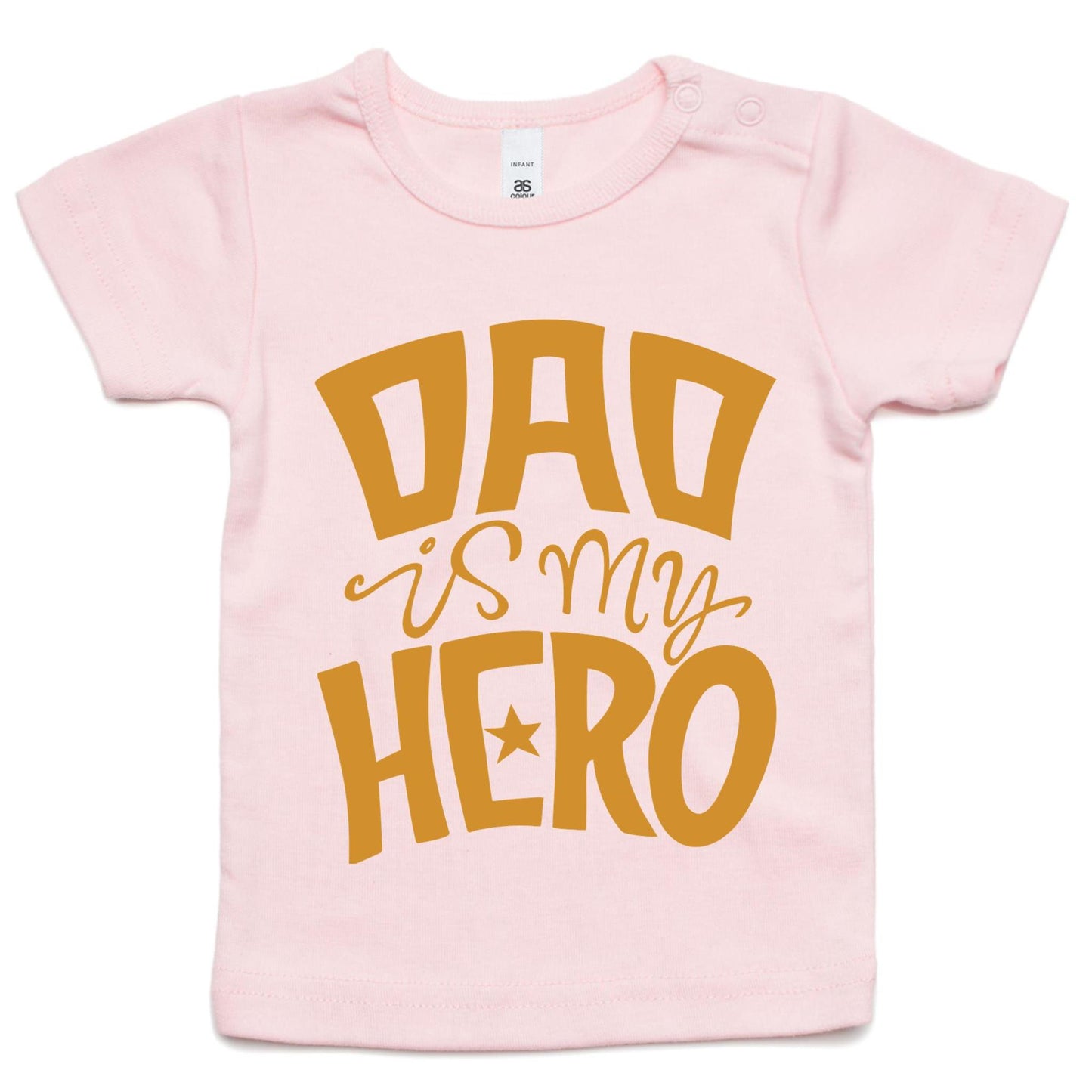 Dad Is My Hero - Baby T-shirt Pink Baby T-shirt Dad