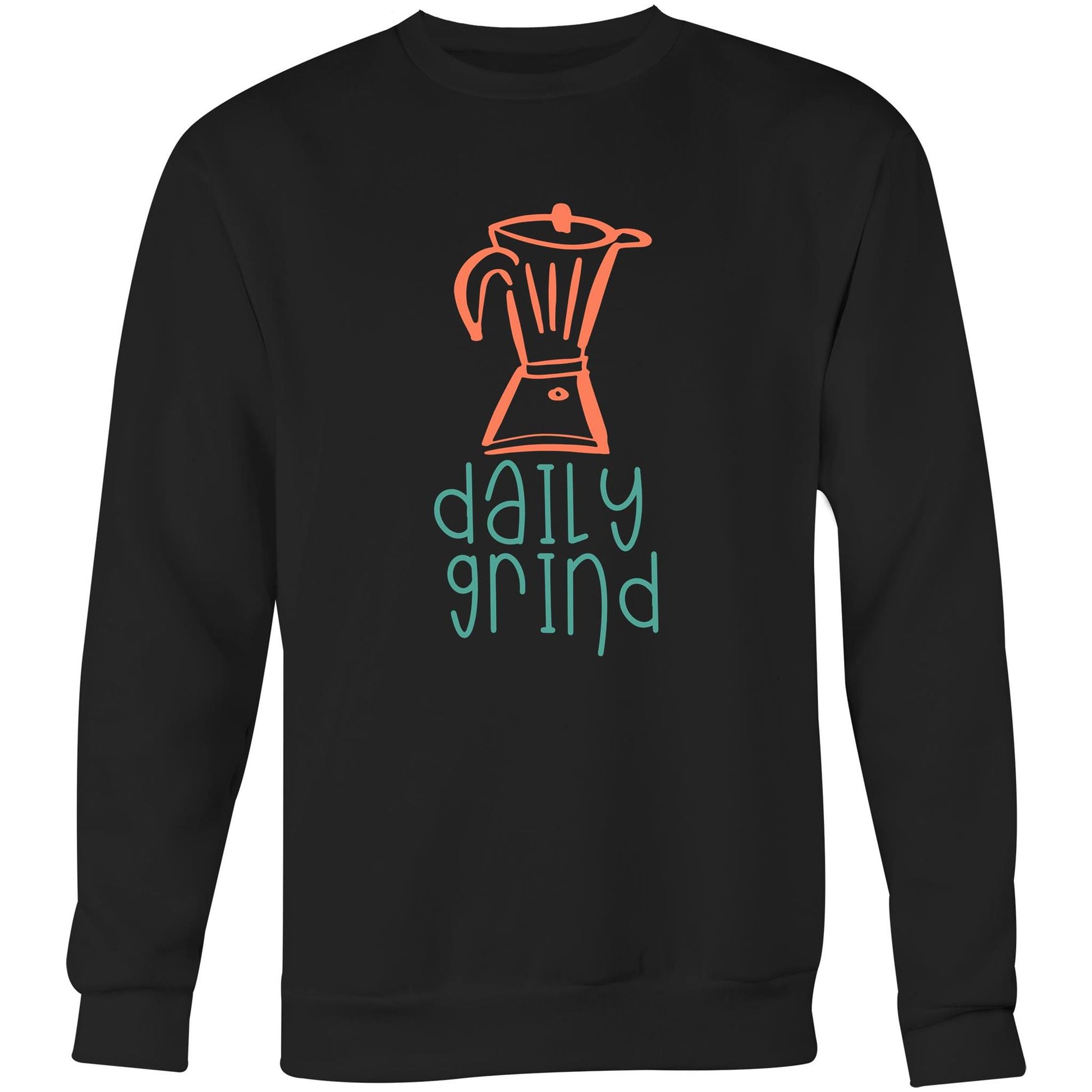 Daily Grind - Crew Sweatshirt Black Sweatshirt Coffee Mens Womens