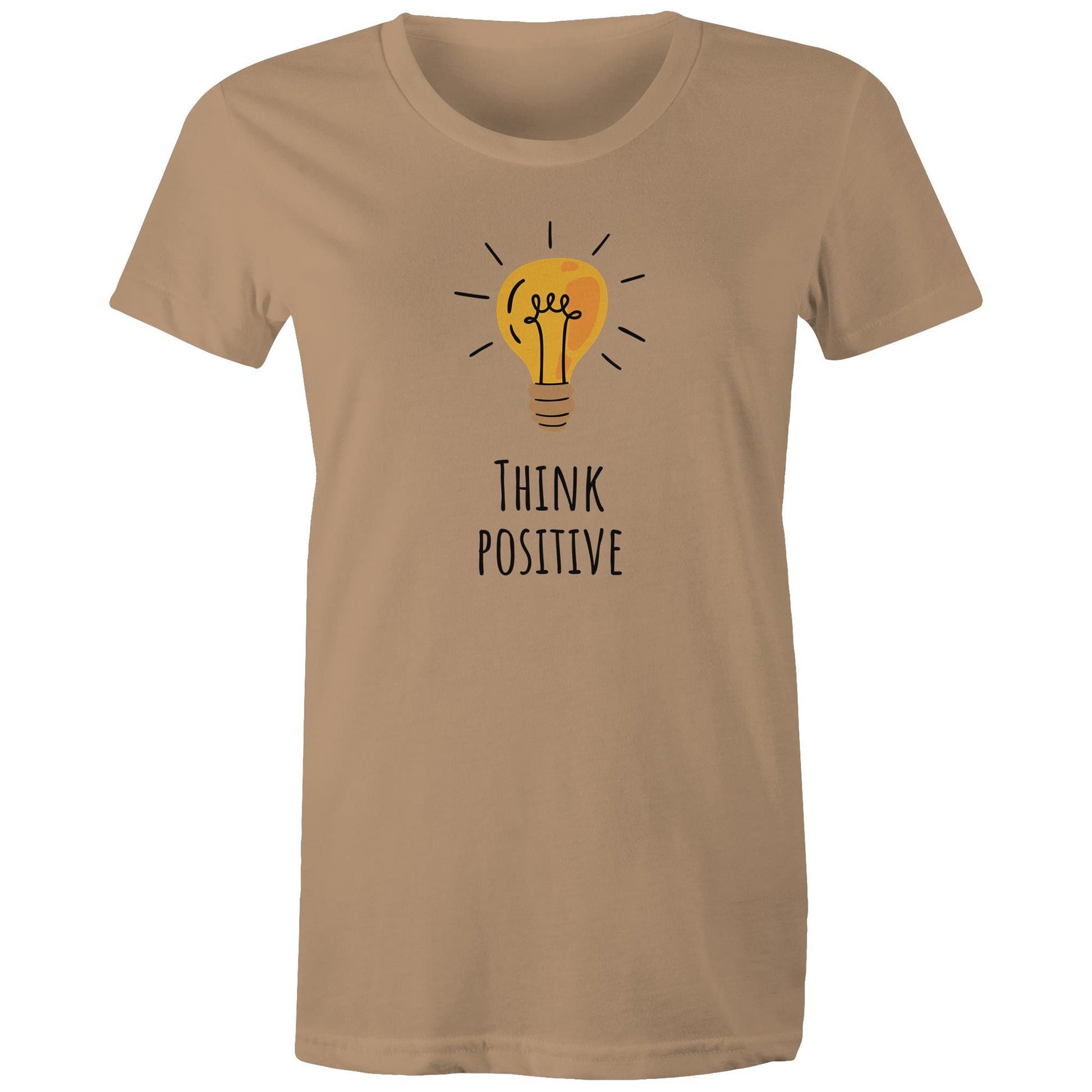Think Positive - Womens T-shirt Tan Womens T-shirt Motivation