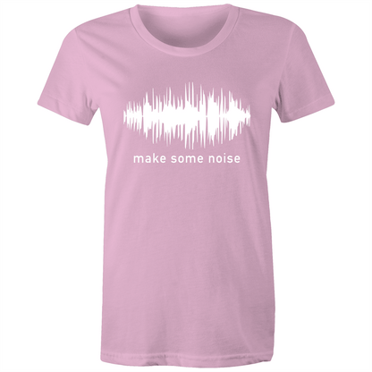 Make Some Noise - Women's T-shirt Pink Womens T-shirt Music Womens