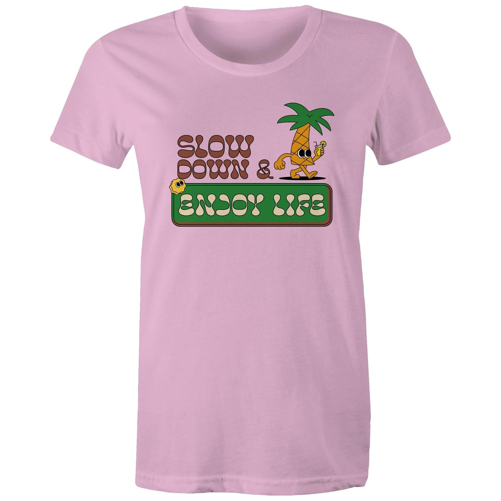 Slow Down & Enjoy Life - Womens T-shirt Pink Womens T-shirt Motivation Summer