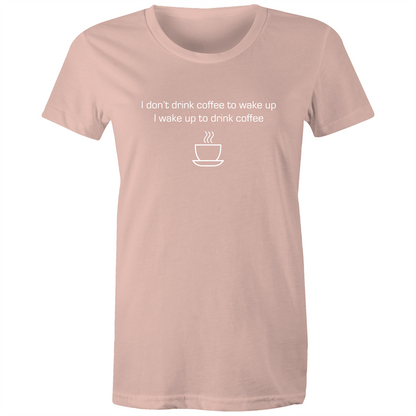 Wake Up For Coffee - Women's T-shirt Pale Pink Womens T-shirt Coffee Womens