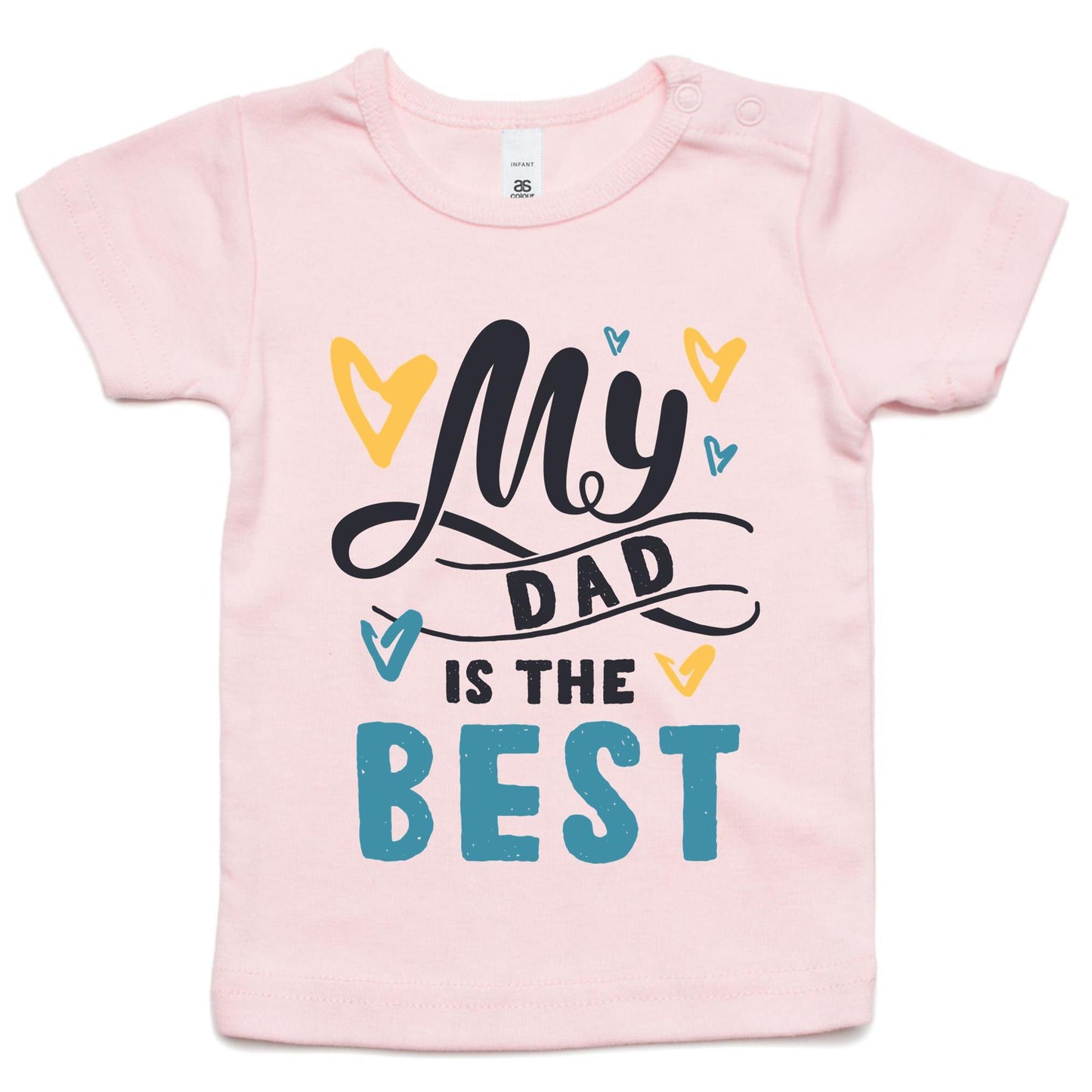 My Dad Is The Best - Baby T-shirt Pink Baby T-shirt Dad