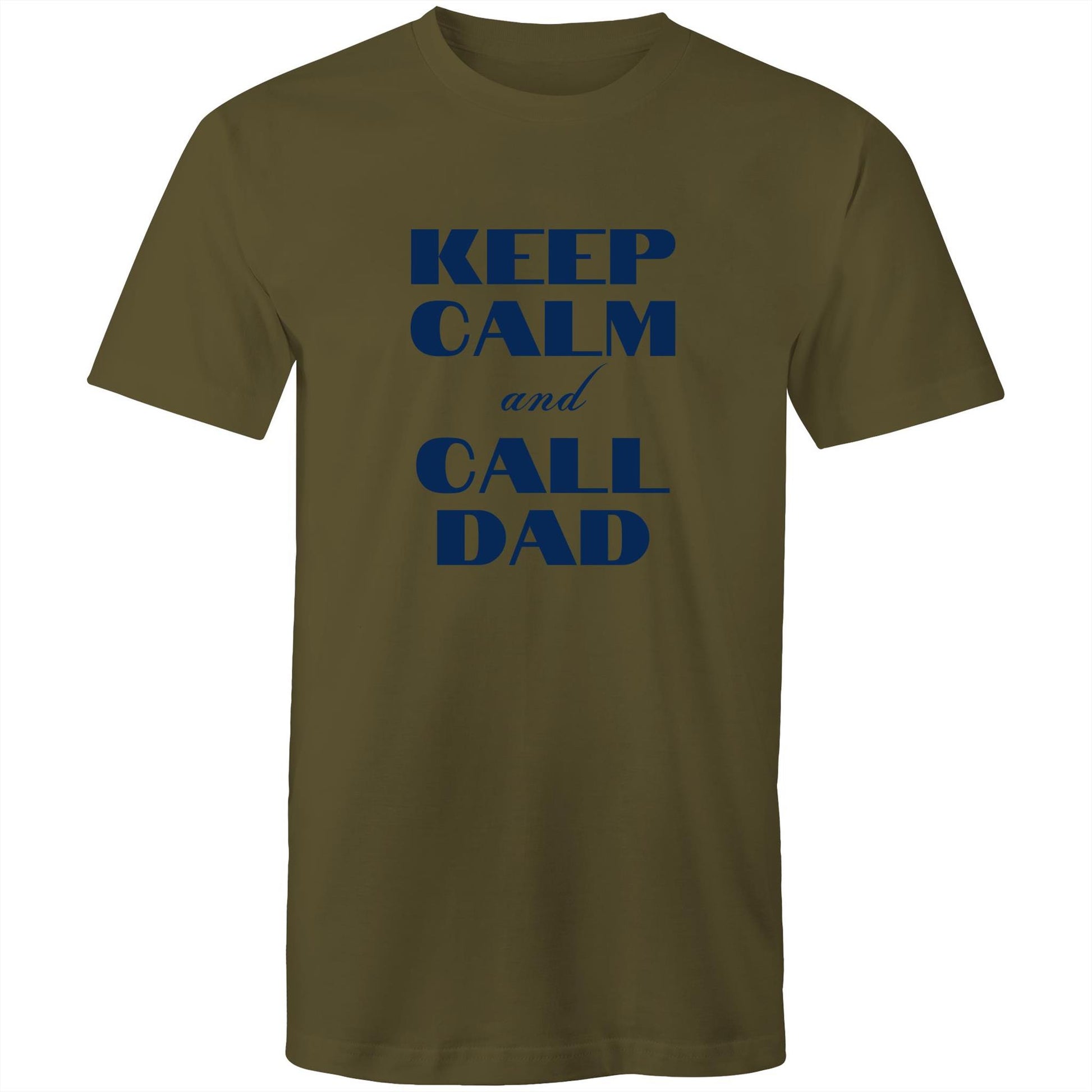 Keep Calm And Call Dad - Mens T-Shirt Army Green Mens T-shirt Dad