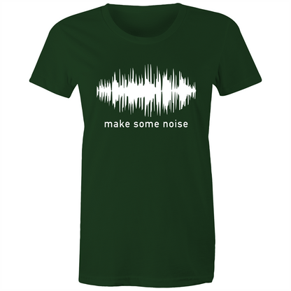 Make Some Noise - Women's T-shirt Forest Green Womens T-shirt Music Womens