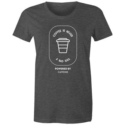 Powered By Caffeine - Women's T-shirt Asphalt Marle Womens T-shirt Coffee Womens