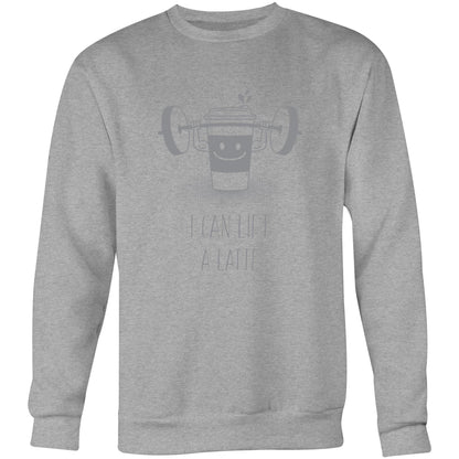 I Can Lift A Latte - Crew Sweatshirt Grey Marle Sweatshirt Coffee Funny Mens Womens