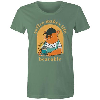 Coffee Makes Life Bearable - Womens T-shirt Sage Womens T-shirt animal