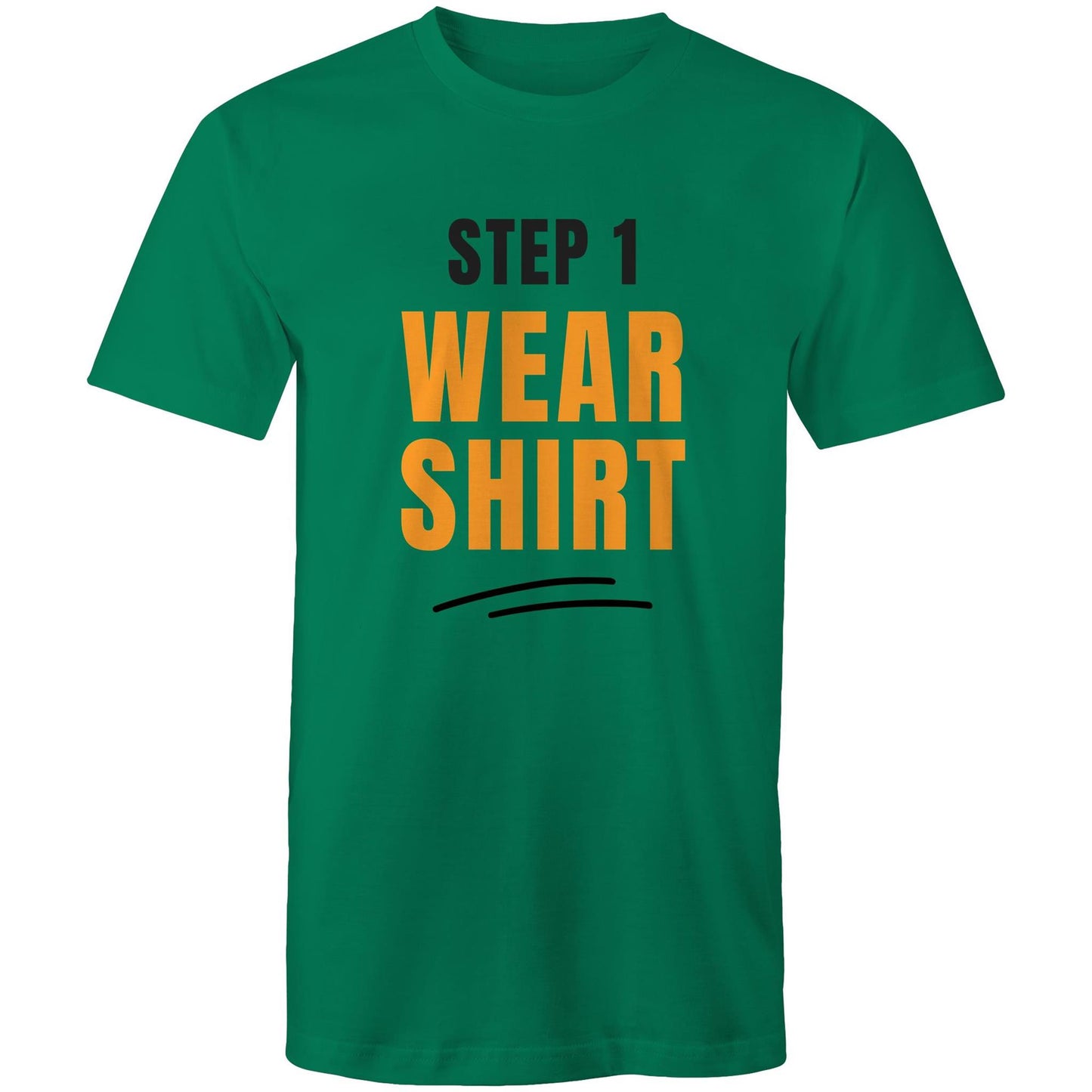 Step 1, Wear Shirt - Mens T-Shirt Kelly Green Mens T-shirt Funny
