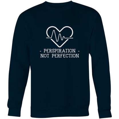 Perspiration Not Perfection - Crew Sweatshirt Navy Sweatshirt Mens Womens