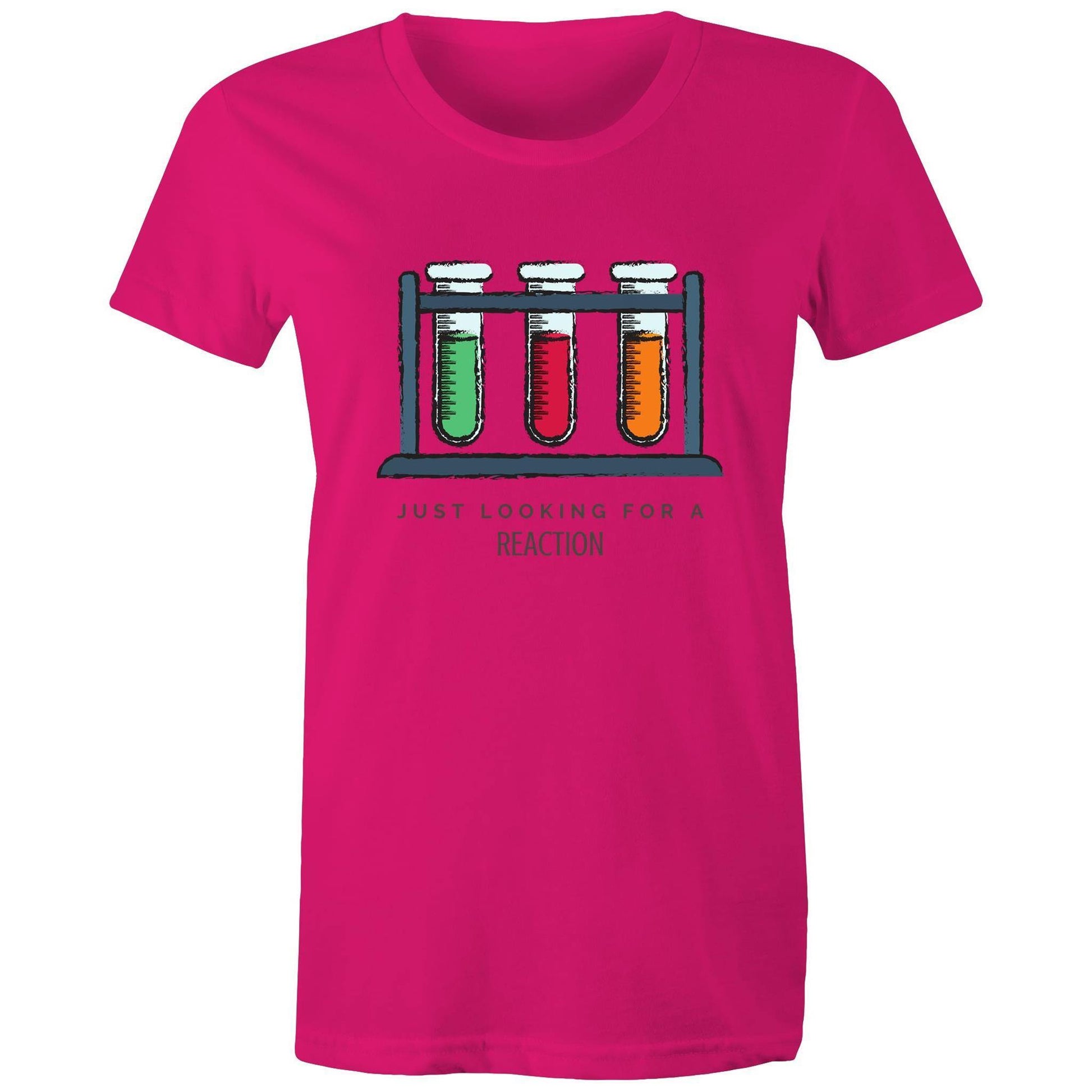 Test Tube, Just Looking For A Reaction - Women's T-shirt Fuchsia Womens T-shirt Science Womens