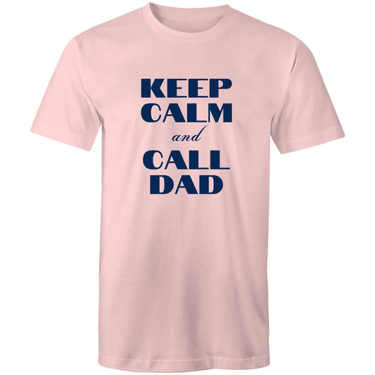 Keep Calm And Call Dad - Mens T-Shirt Pink Mens T-shirt Dad