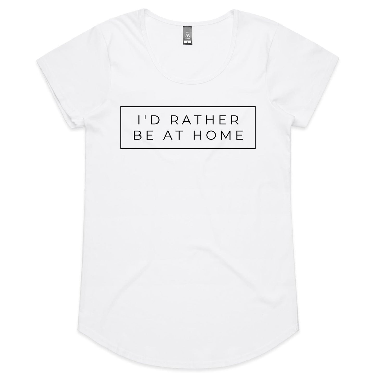 I'd Rather Be At Home - Womens Scoop Neck T-Shirt White Womens Scoop Neck T-shirt home