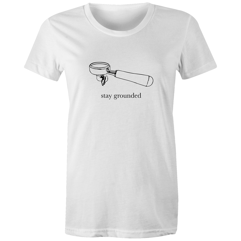 Stay Grounded - Women's T-shirt White Womens T-shirt Coffee Womens