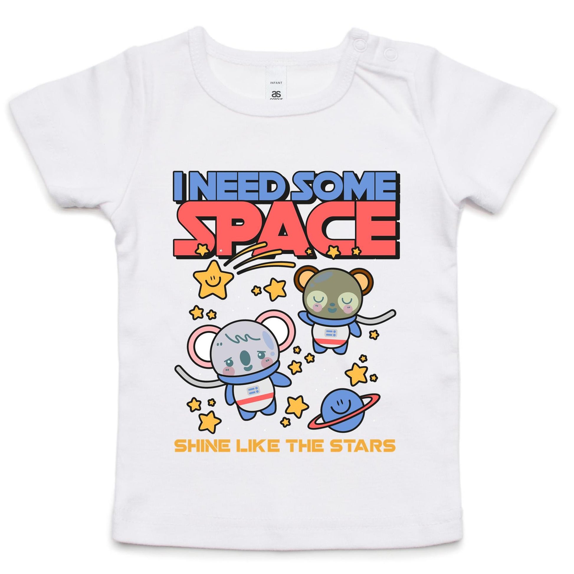 I Need Some Space - Baby T-shirt White Baby T-shirt Space