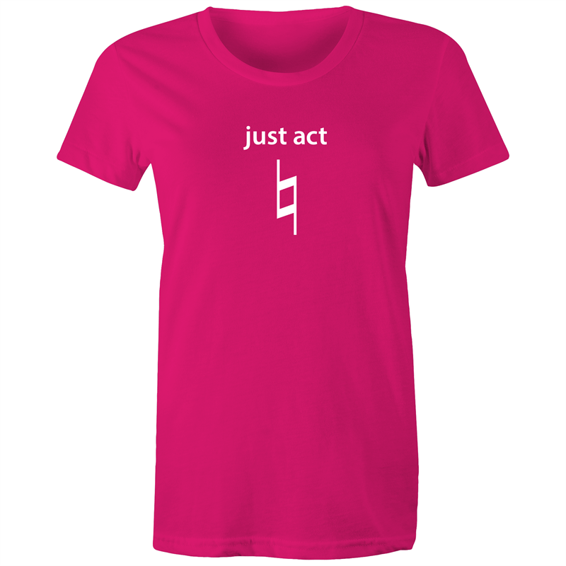 Just Act Natural - Women's T-shirt Fuchsia Womens T-shirt Music Womens