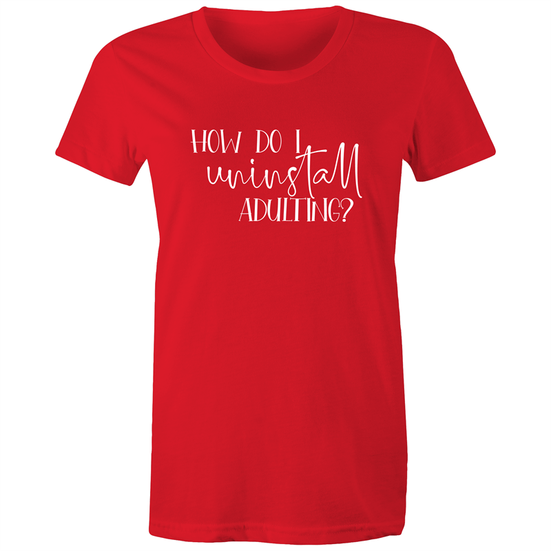 Uninstall Adulting - Women's T-shirt Red Womens T-shirt Womens