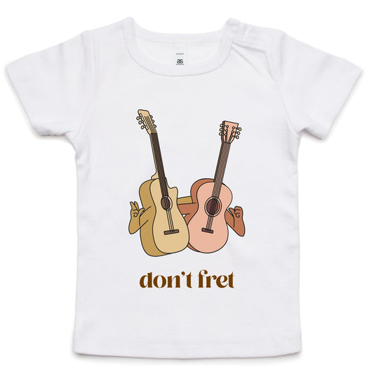 Don't Fret - Baby T-shirt White Baby T-shirt Music