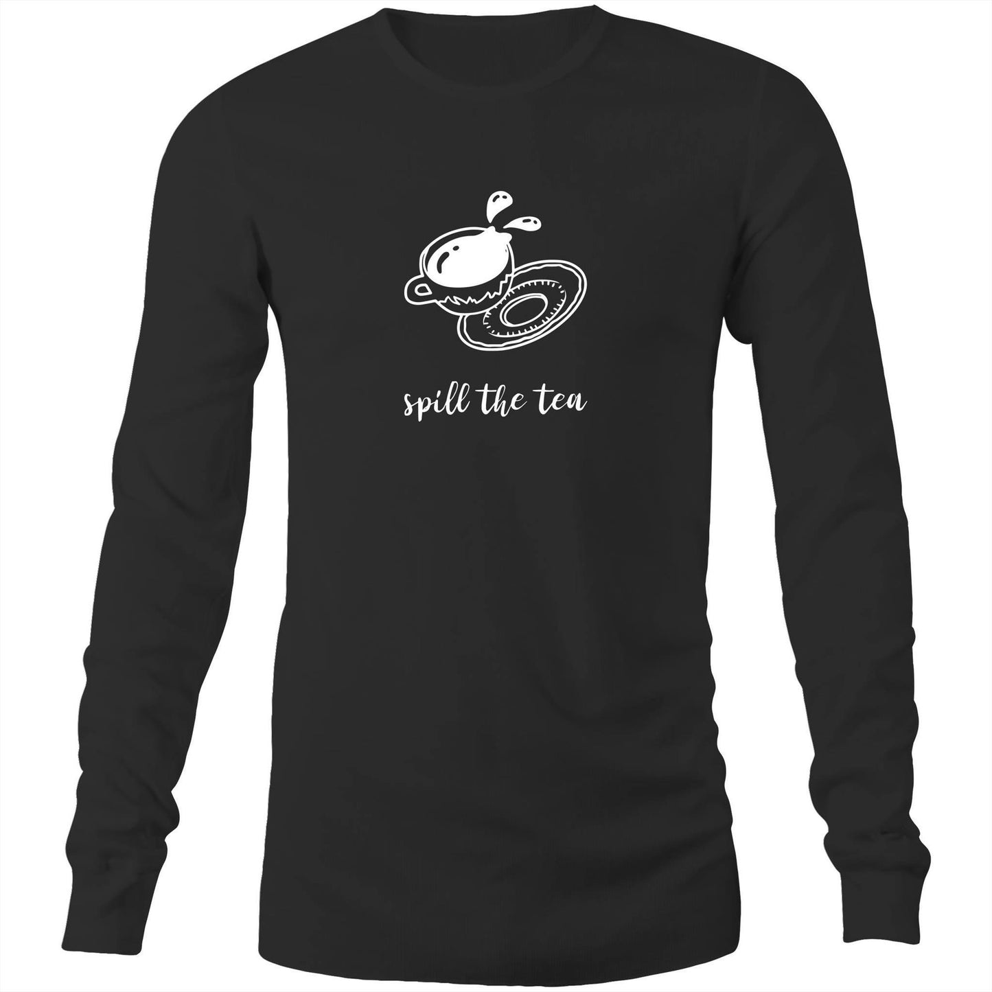 Spill The Tea - Long Sleeve T-Shirt Black Unisex Long Sleeve T-shirt Mens Tea Womens