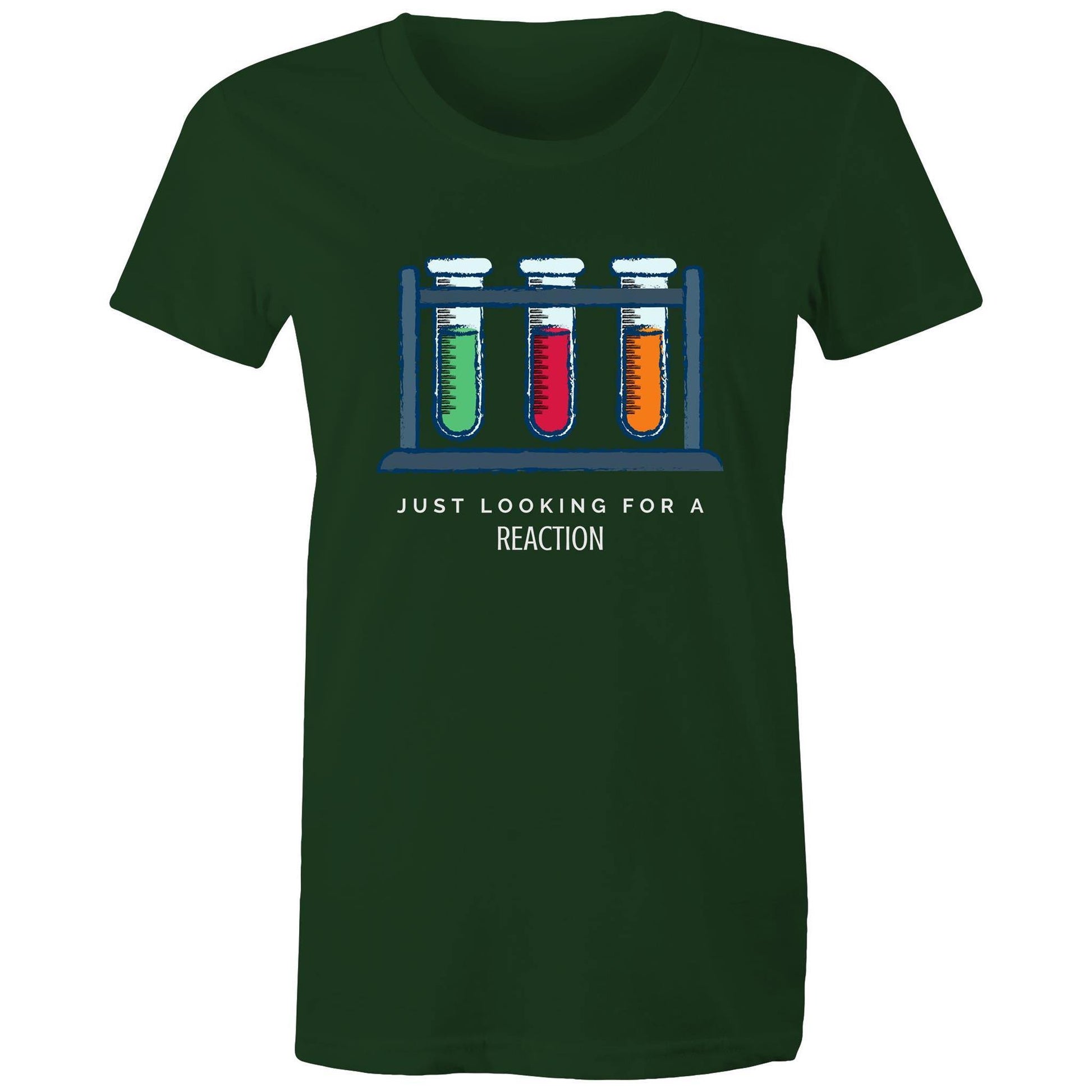 Test Tube, Just Looking For A Reaction - Women's T-shirt Forest Green Womens T-shirt Science Womens