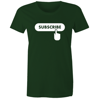 Subscribe - Women's T-shirt Forest Green Womens T-shirt Womens