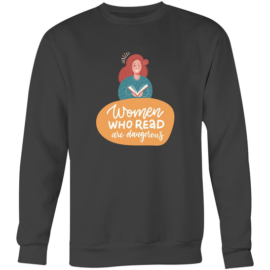 Women Who Read Are Dangerous - Crew Sweatshirt Coal Sweatshirt Reading