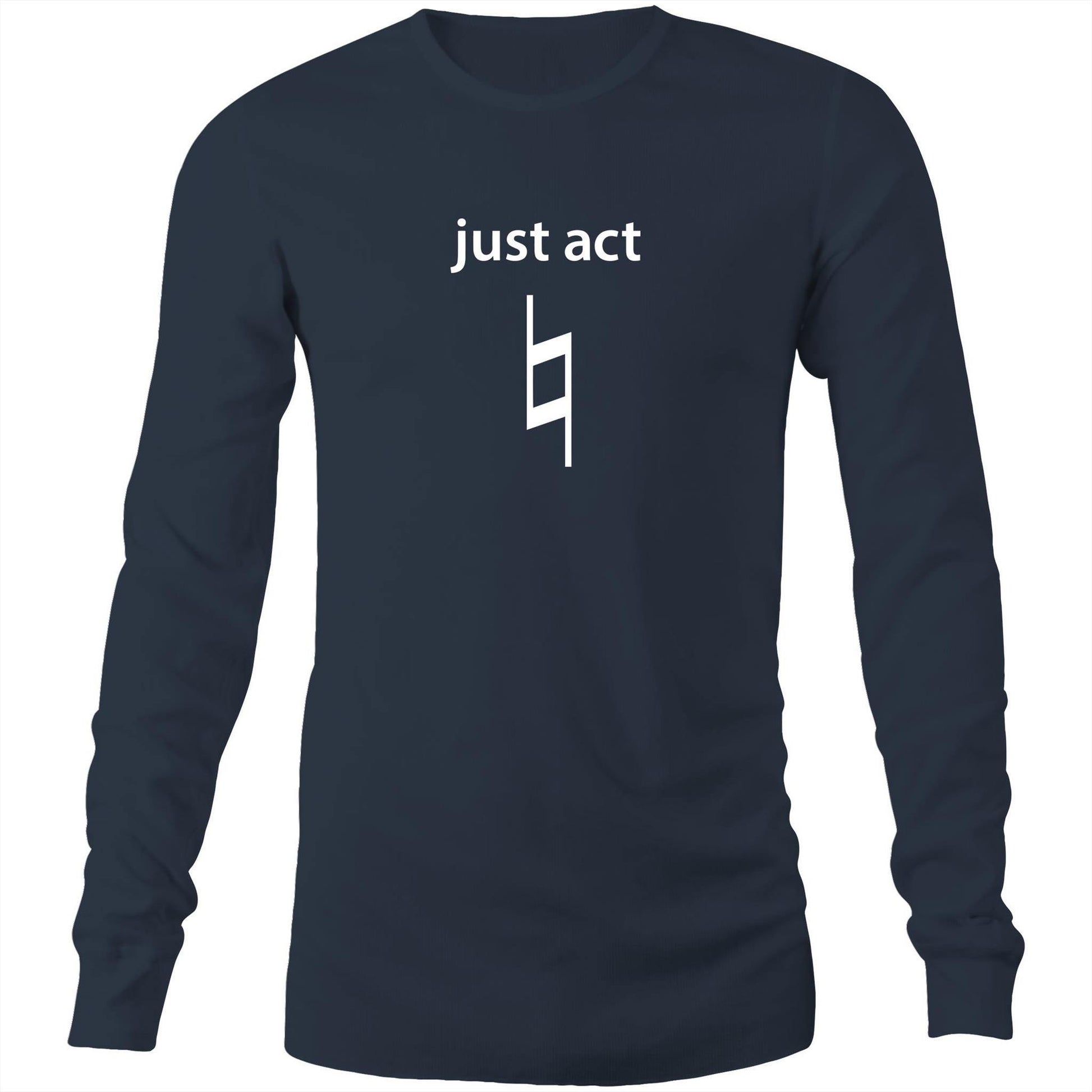 Just Act Natural - Long Sleeve T-Shirt Navy Unisex Long Sleeve T-shirt Mens Music Womens