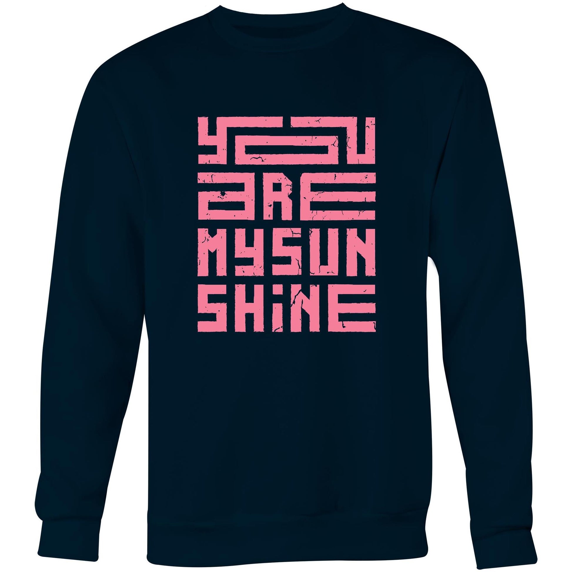 You Are My Sunshine, Pink - Crew Sweatshirt Navy Sweatshirt