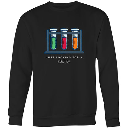 Test Tube, Just Looking For A Reaction - Crew Sweatshirt Black Sweatshirt Mens Science Womens