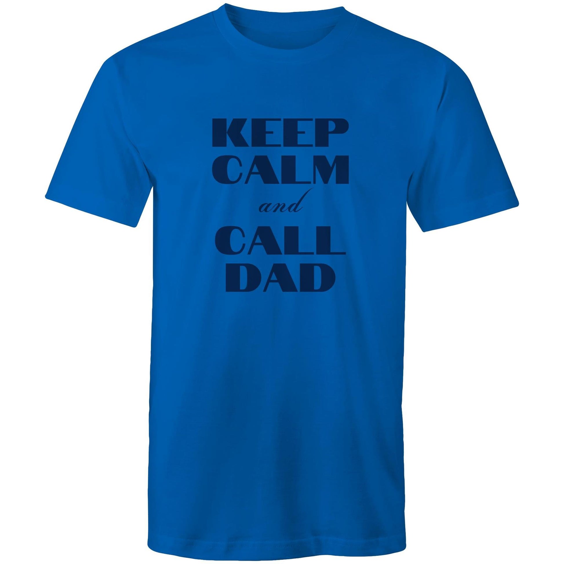 Keep Calm And Call Dad - Mens T-Shirt Bright Royal Mens T-shirt Dad