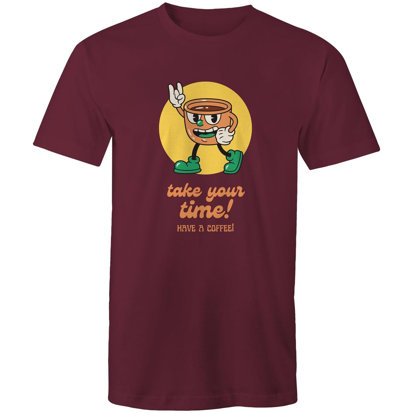 Take Your Time, Have A Coffee - Mens T-Shirt Burgundy Mens T-shirt Coffee