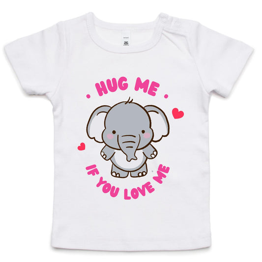 Hug Me If You Love Me - Baby T-shirt White Baby T-shirt animal