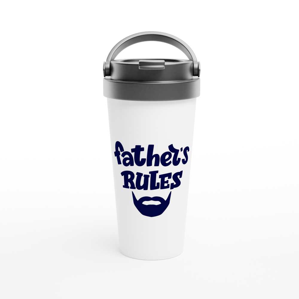 Father's Rules - White 15oz Stainless Steel Travel Mug White 15oz Stainless Steel Travel Mug Travel Mug Dad
