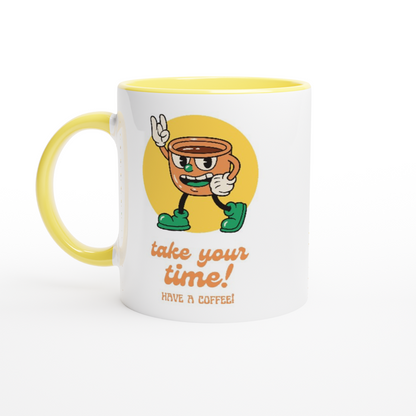 Take Your Time, Have A Coffee - White 11oz Ceramic Mug with Colour Inside ceramic yellow Colour 11oz Mug Coffee Globally Fulfilled