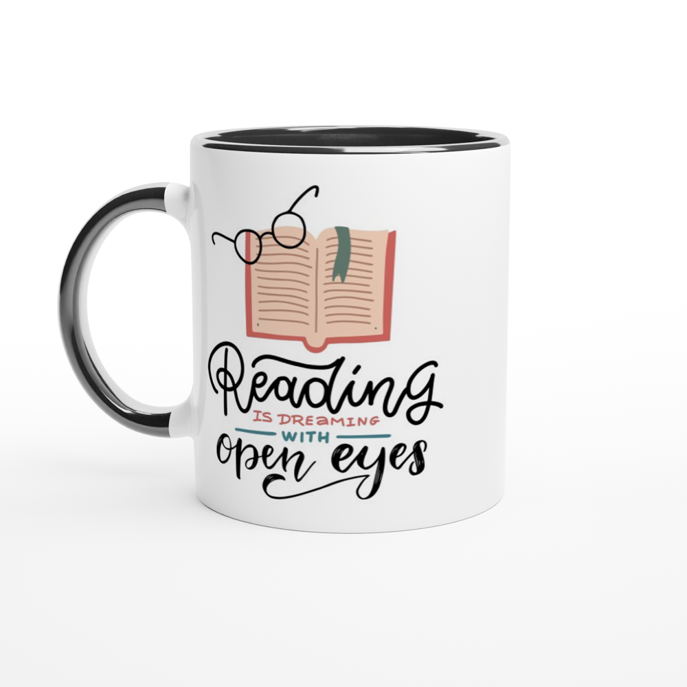 Reading Is Dreaming With Open Eyes - White 11oz Ceramic Mug with Colour Inside ceramic black Colour 11oz Mug Reading