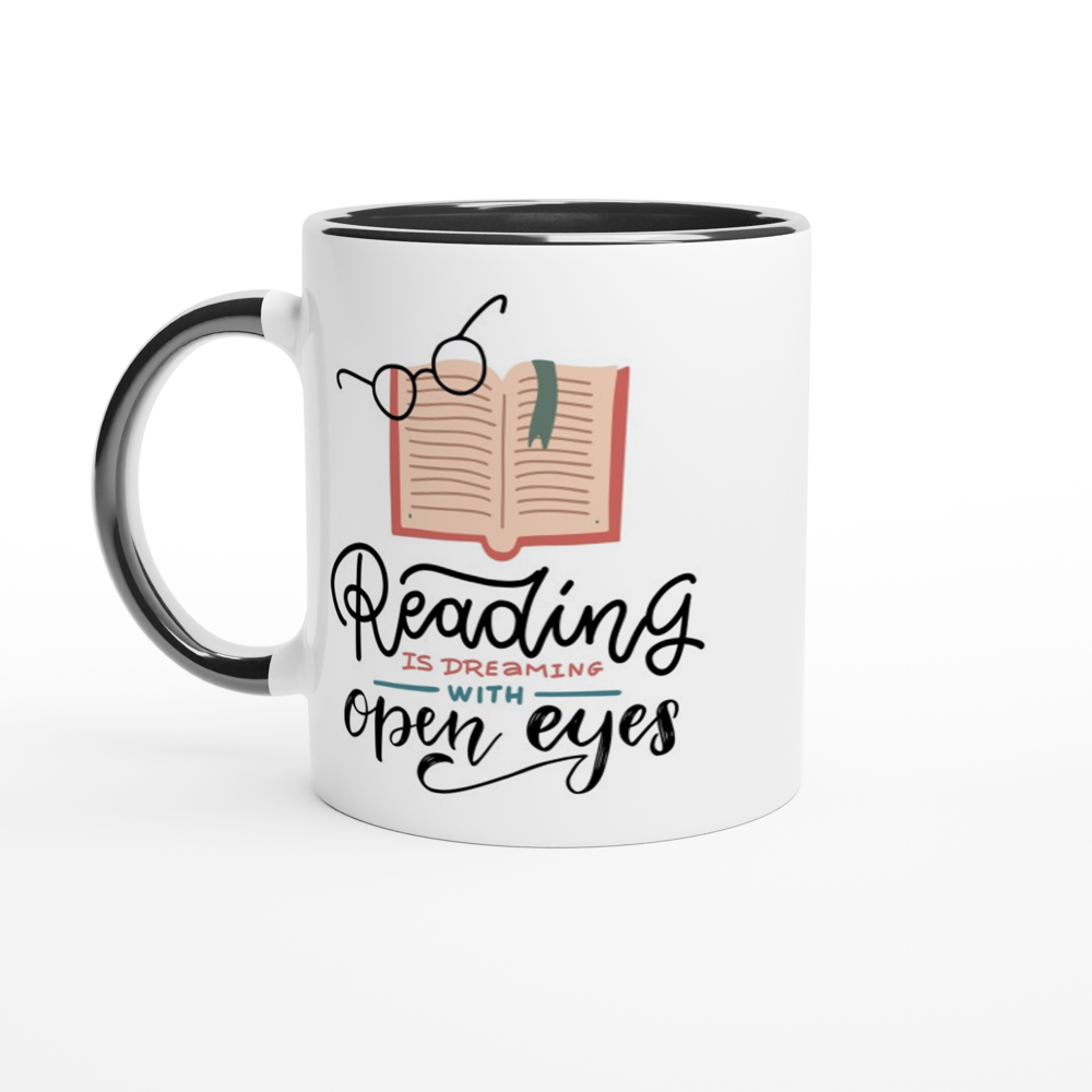 Reading Is Dreaming With Open Eyes - White 11oz Ceramic Mug with Colour Inside ceramic black Colour 11oz Mug Globally Fulfilled Reading