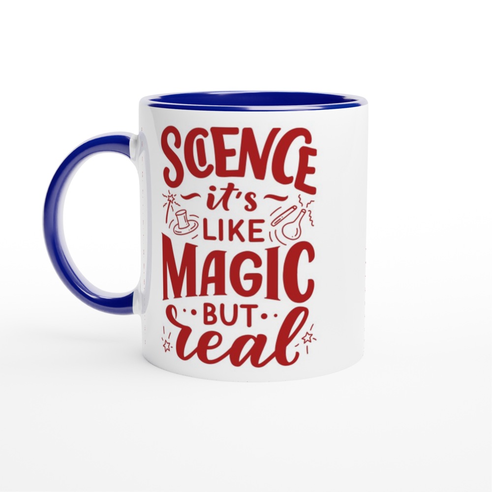 Science, It's Like Magic But Real - White 11oz Ceramic Mug with Colour Inside ceramic blue Colour 11oz Mug Globally Fulfilled Science