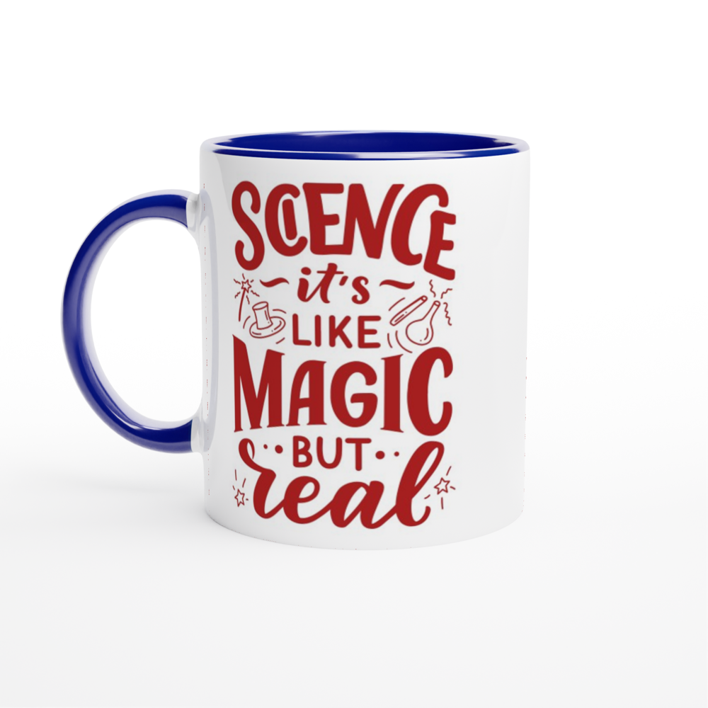 Science, It's Like Magic But Real - White 11oz Ceramic Mug with Colour Inside ceramic blue Colour 11oz Mug Science