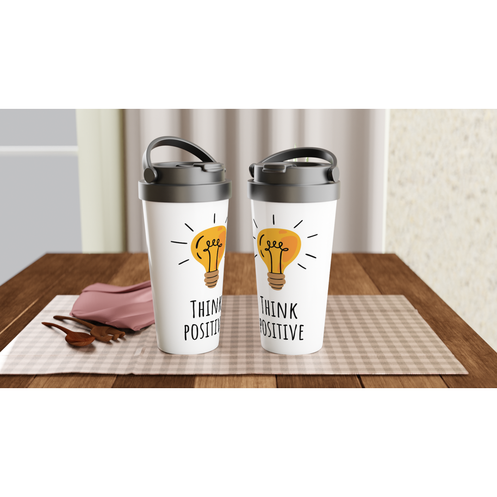 Think Positive - White 15oz Stainless Steel Travel Mug Travel Mug Globally Fulfilled Motivation