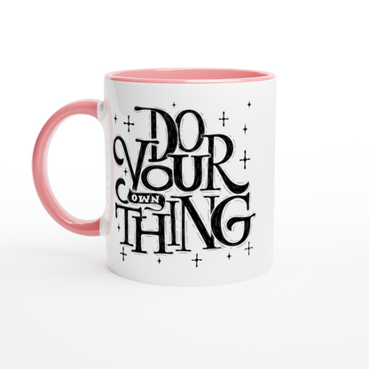 Do Your Own Thing - White 11oz Ceramic Mug with Colour Inside ceramic pink Colour 11oz Mug Magic