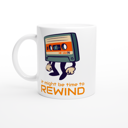 It Might Be Time To Rewind - White 11oz Ceramic Mug Default Title White 11oz Mug Music Retro