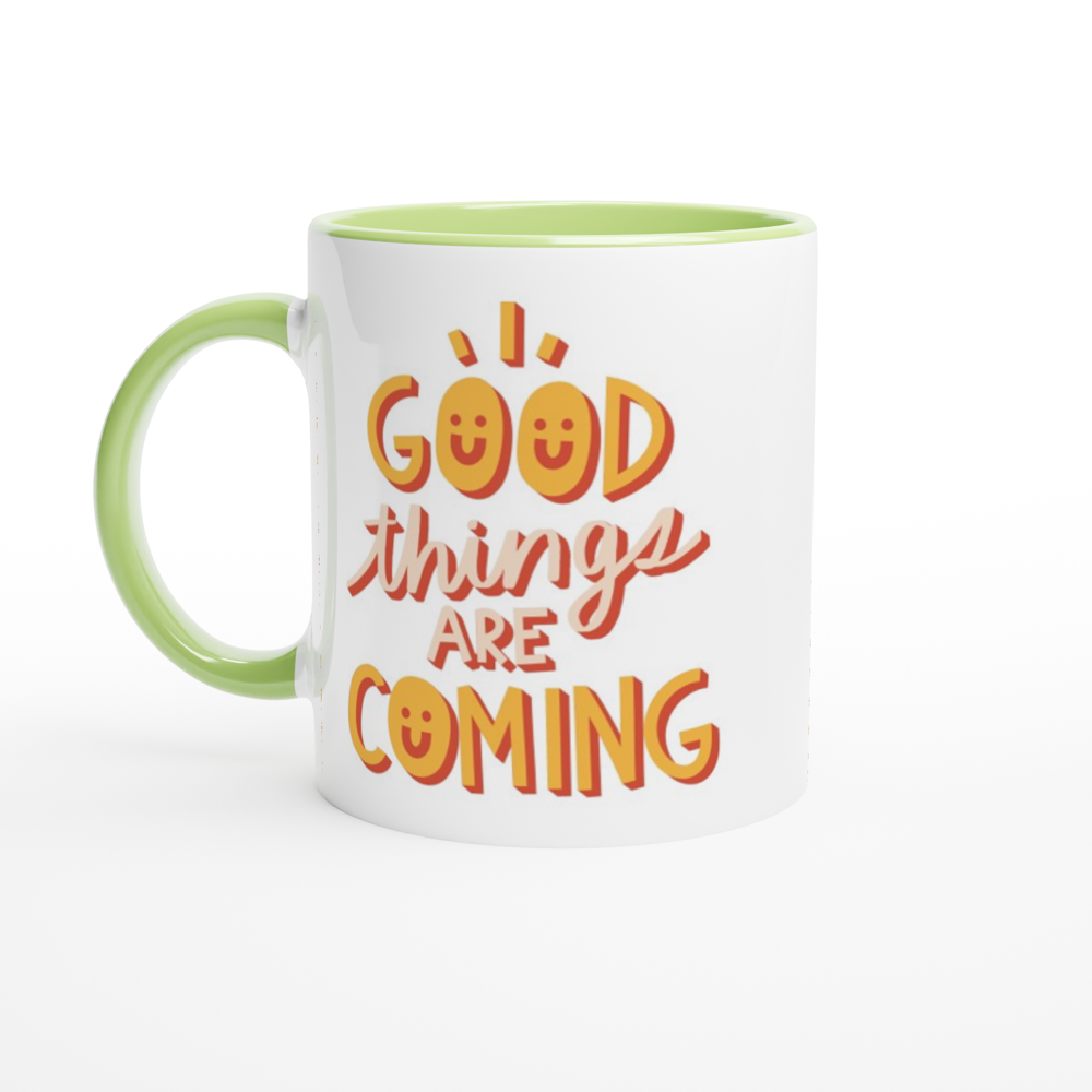 Good Things Are Coming - White 11oz Ceramic Mug with Colour Inside ceramic green Colour 11oz Mug Motivation